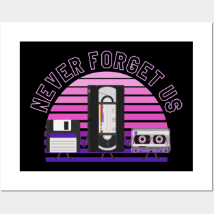 For nostalgic... Floppy disk, VHS and cassette, Never forget us Posters and Art